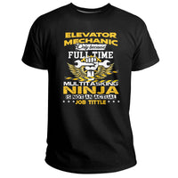 Elevator Mechanic Because Fulltime Multitasking Ninja Is Not An Actual Job Tittle, Elevator Mechanic T Shirt - Wonder Print Shop