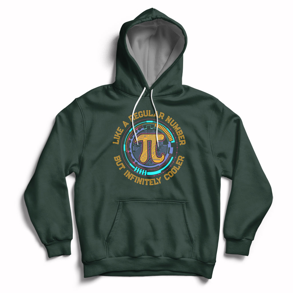 Pi Like a Regular Number But Infinitely Cooler 3.14 Pi Day Hoodie - Wonder Print Shop