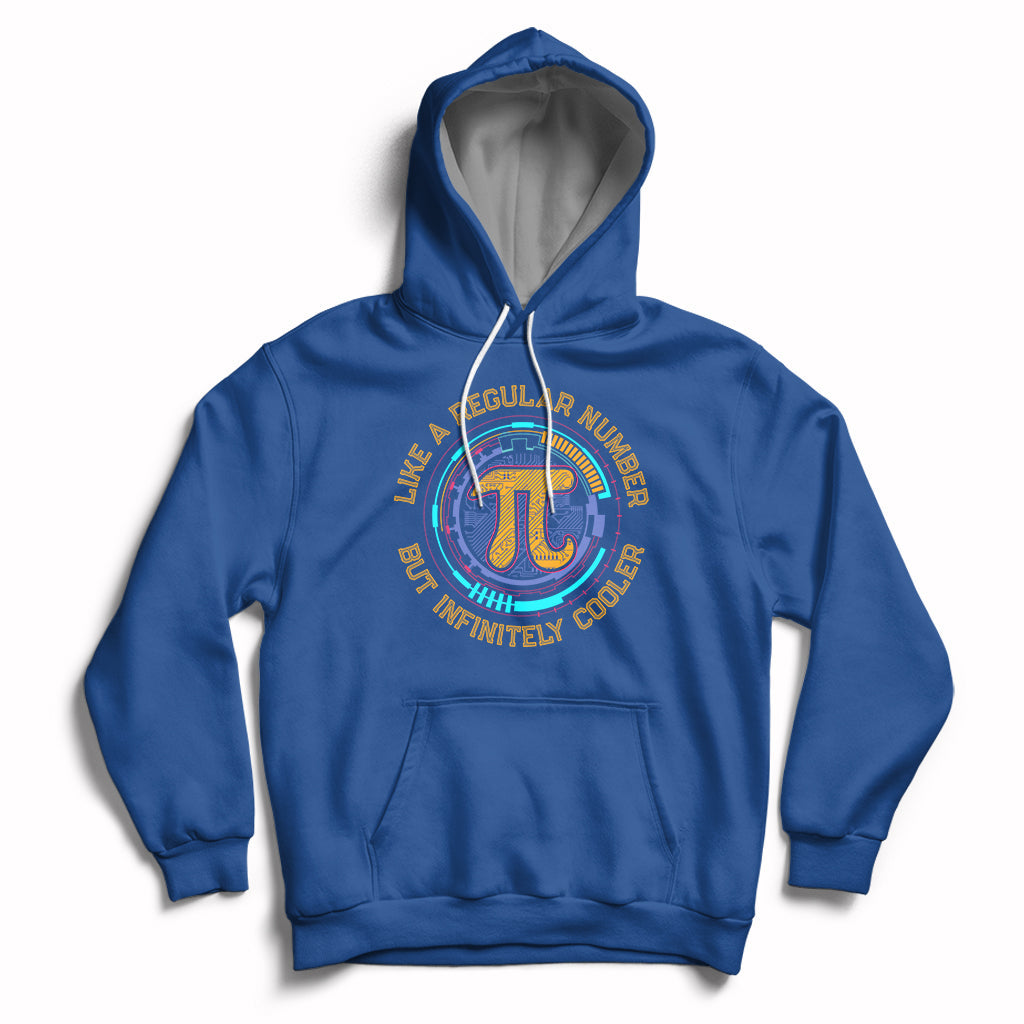 Pi Like a Regular Number But Infinitely Cooler 3.14 Pi Day Hoodie - Wonder Print Shop