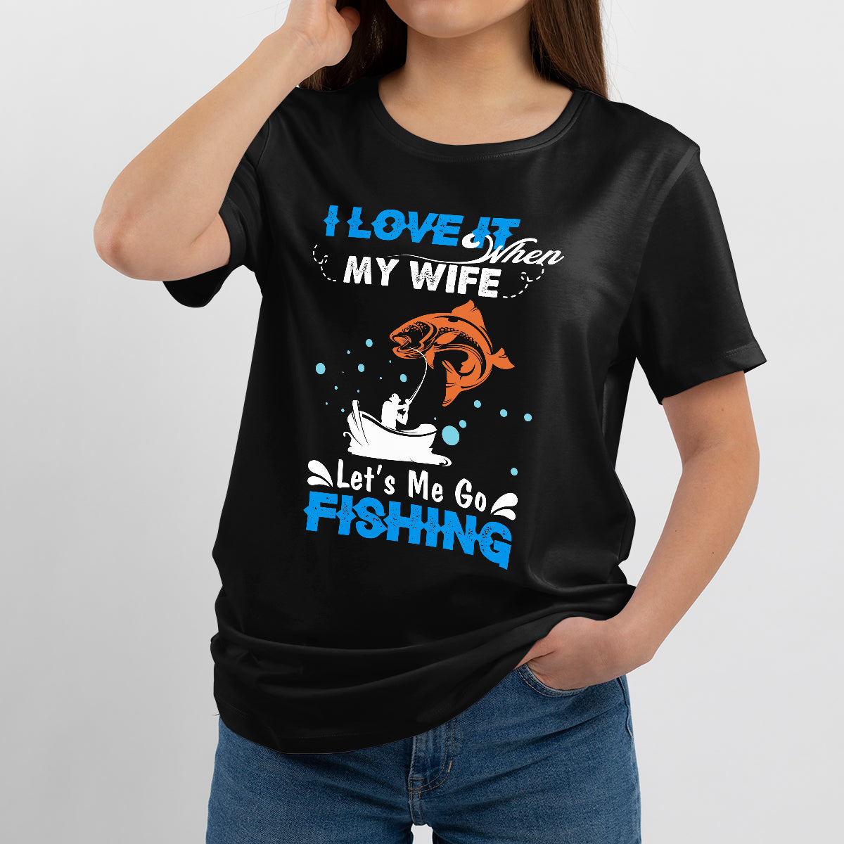 I Love It When My Wife Lets Me Go Fishing Love Fishing, Fishing T Shirt - Wonder Print Shop