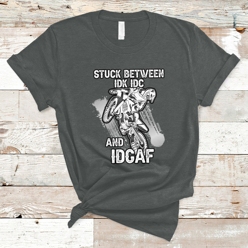 Stuck Between Idk Idc And Idgaf Bike Skull Biker Motorcross Dirt Bike T-Shirt - Wonder Print Shop