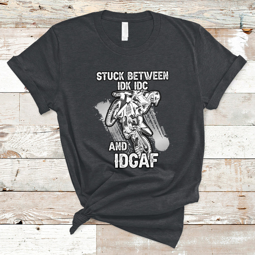 Stuck Between Idk Idc And Idgaf Bike Skull Biker Motorcross Dirt Bike T-Shirt - Wonder Print Shop