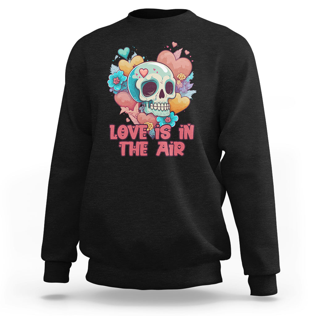 Funny Love In The Air Floral Skull Anti Valentines Day Sweatshirt - Wonder Print Shop