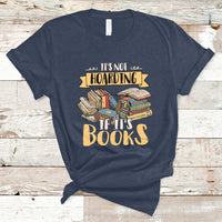It's Not Hoarding If It's Books Hoarder Bookaholic Bookworm Book Lovers T Shirt - Wonder Print Shop