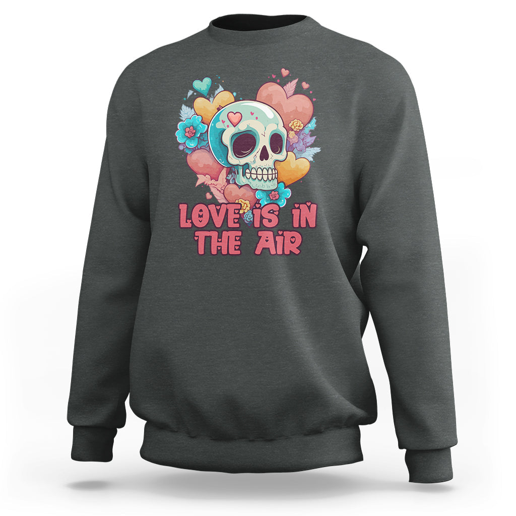 Funny Love In The Air Floral Skull Anti Valentines Day Sweatshirt - Wonder Print Shop