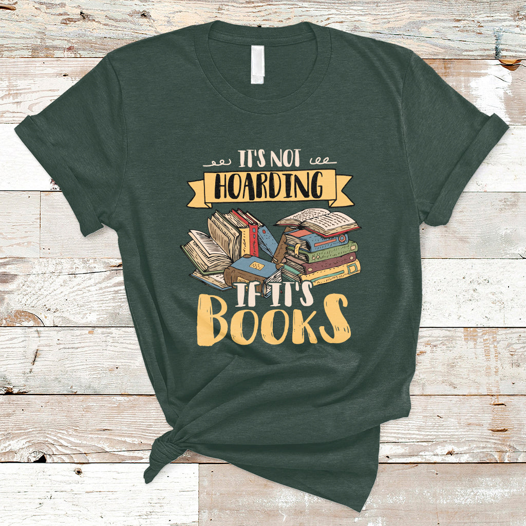It's Not Hoarding If It's Books Hoarder Bookaholic Bookworm Book Lovers T Shirt - Wonder Print Shop