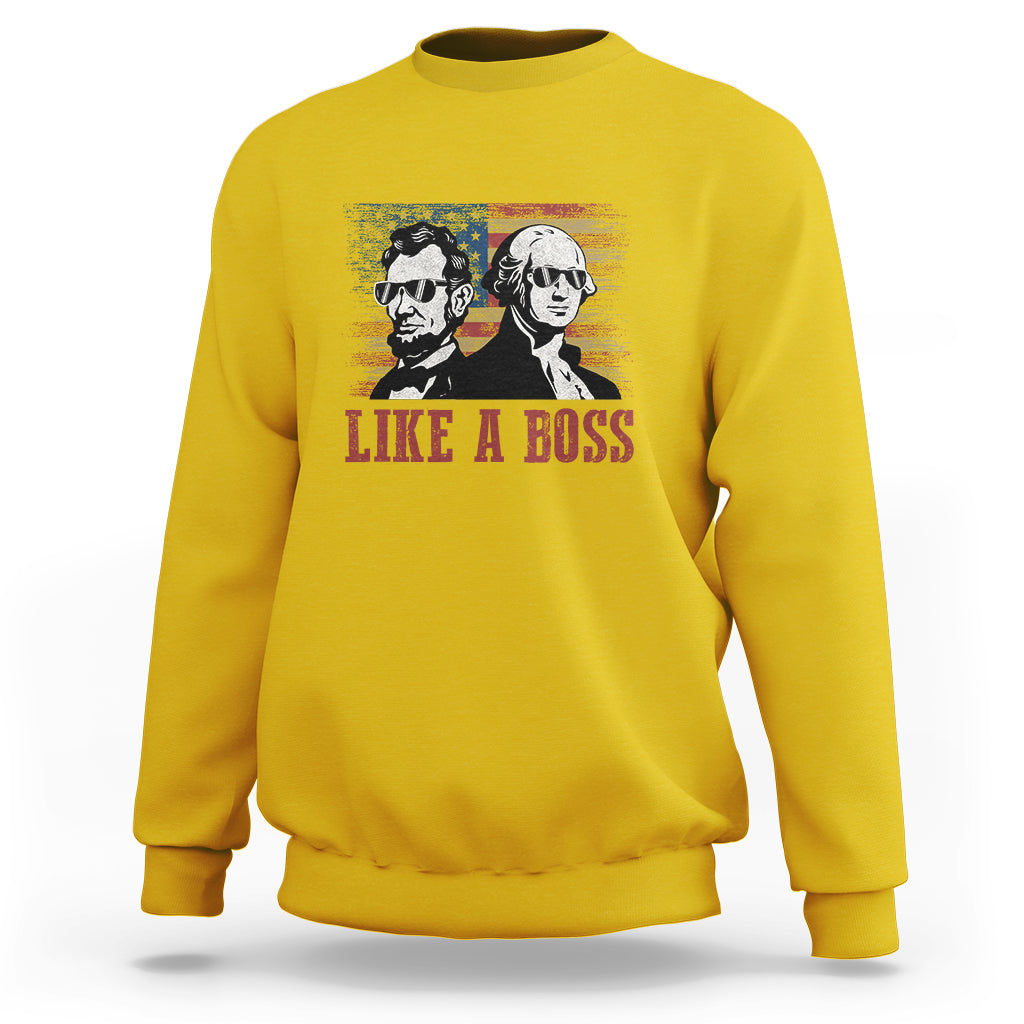 Like A Boss Presidents' Day Washington Abe Lincoln Sweatshirt - Wonder Print Shop