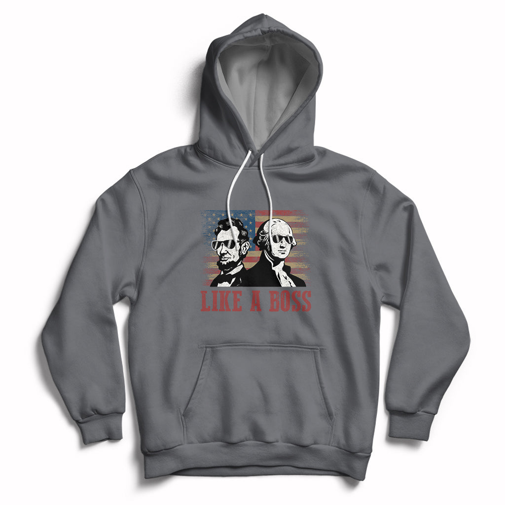 Like A Boss Presidents' Day Washington Abe Lincoln Hoodie - Wonder Print Shop