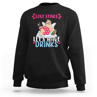 Love Stinks Lets Drink Funny Anti Valentines Day Singles Day Sweatshirt - Wonder Print Shop