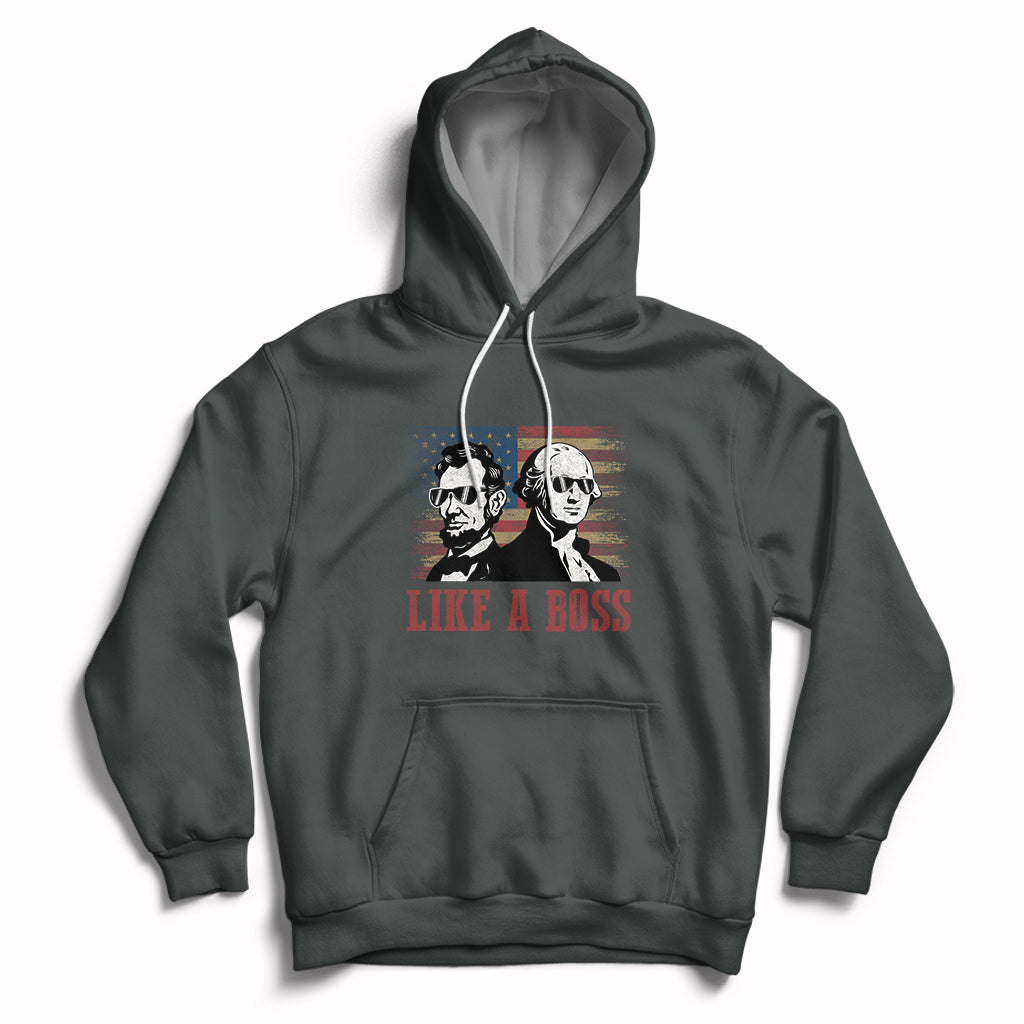 Like A Boss Presidents' Day Washington Abe Lincoln Hoodie - Wonder Print Shop