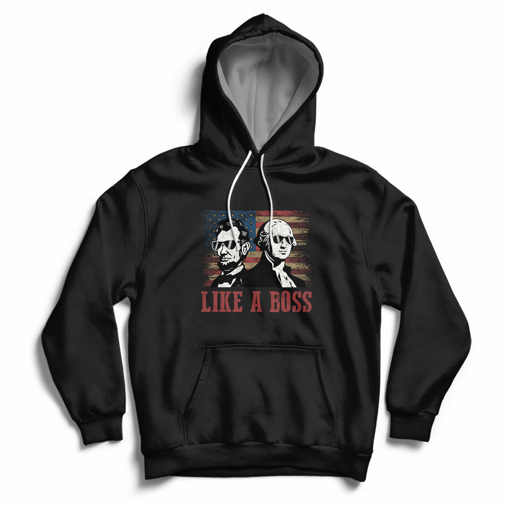 Like A Boss Presidents' Day Washington Abe Lincoln Hoodie - Wonder Print Shop