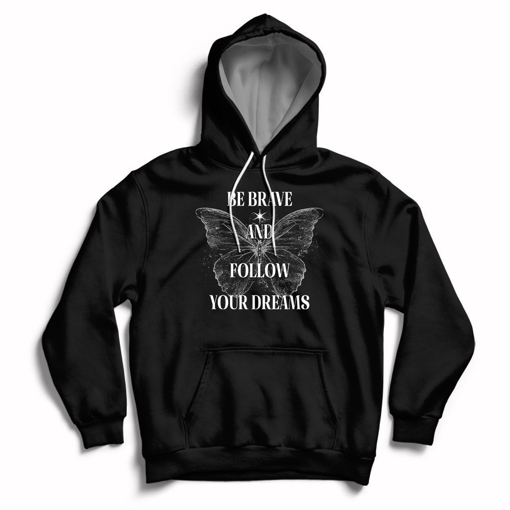 Funny Be Brave And Follow Your Dreams Butterfly Dreamers For Men Women Hoodie - Wonder Print Shop