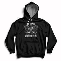 Funny Be Brave And Follow Your Dreams Butterfly Dreamers For Men Women Hoodie - Wonder Print Shop