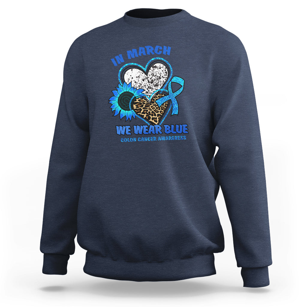 In March We Wear Blue For Colon Cancer Awareness CRC Blue Ribbon Blue Heart Sweatshirt - Wonder Print Shop