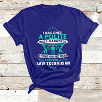 I Was Once Apolite Well Mannered Young Man An Then I Become Law Technician T Shirt - Wonder Print Shop