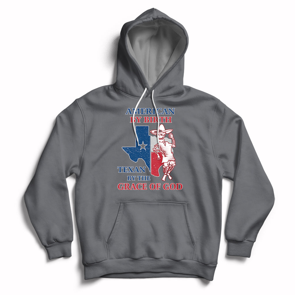 American By Birth Texan By The Grace Of God Texas State Skull Texas Pride Hoodie - Wonder Print Shop