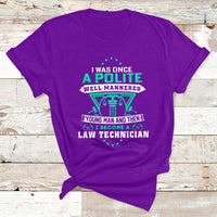I Was Once Apolite Well Mannered Young Man An Then I Become Law Technician T Shirt - Wonder Print Shop