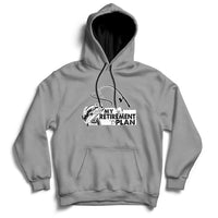 Gray retired fishing hoodie with front pocket and fishing-themed “My Retirement Plan” logo