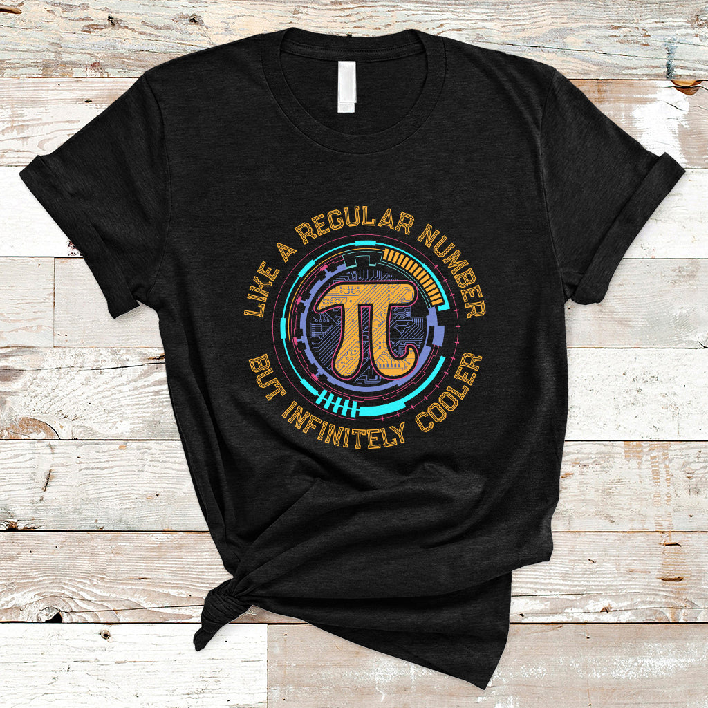 Pi Like a Regular Number But Infinitely Cooler 3.14 Pi Day T Shirt - Wonder Print Shop