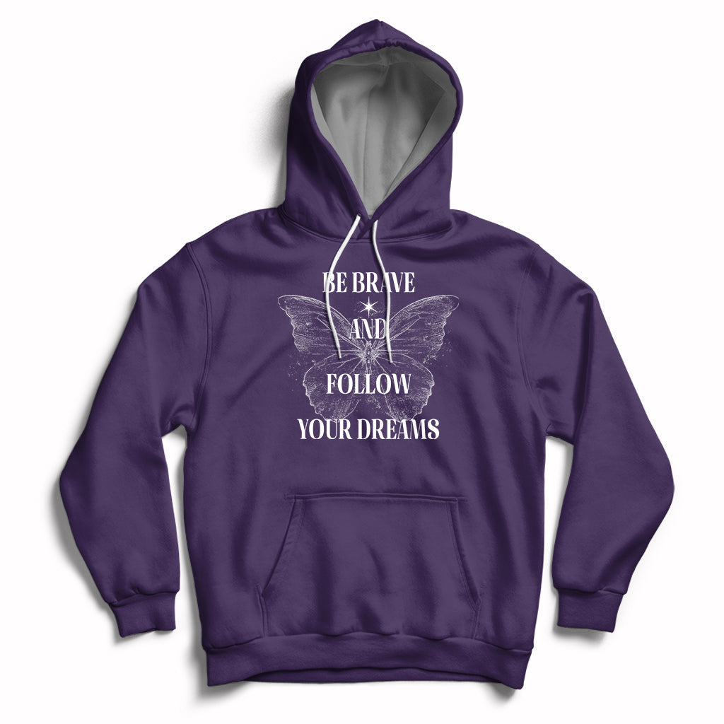 Funny Be Brave And Follow Your Dreams Butterfly Dreamers For Men Women Hoodie - Wonder Print Shop