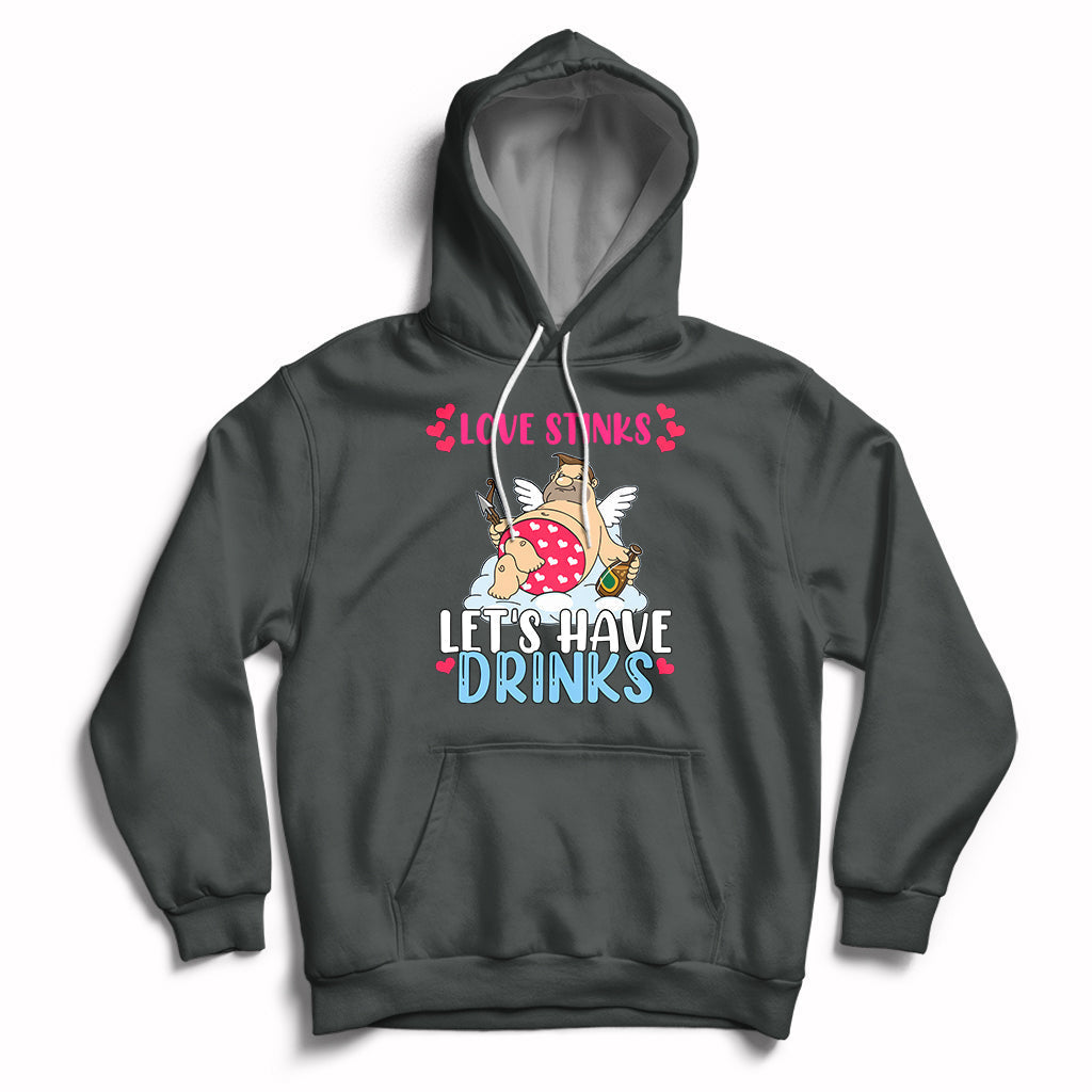 Love Stinks Lets Drink Funny Anti Valentines Day Singles Day Hoodie - Wonder Print Shop