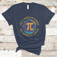Pi Like a Regular Number But Infinitely Cooler 3.14 Pi Day T Shirt - Wonder Print Shop