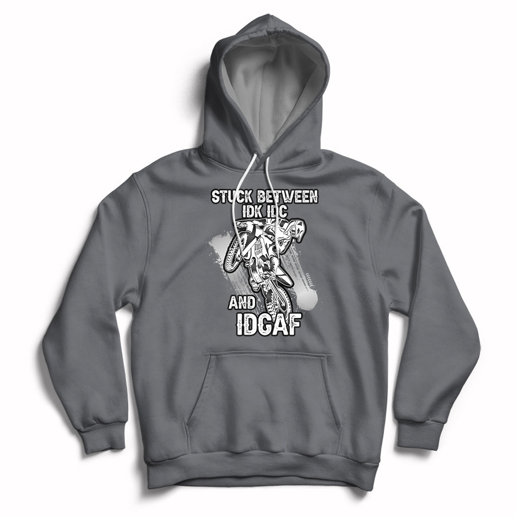Stuck Between Idk Idc And Idgaf Bike Skull Biker Motorcross Dirt Bike Hoodie - Wonder Print Shop