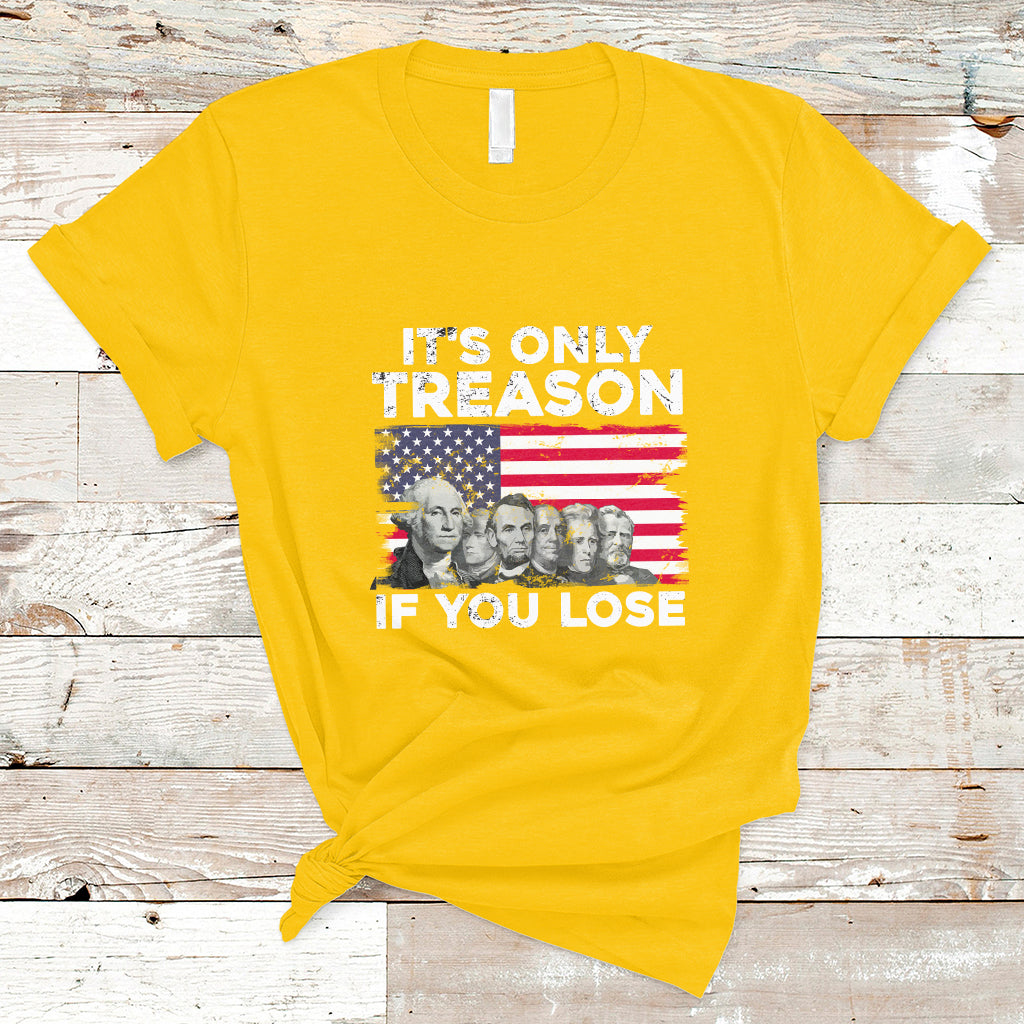 Vintage It's Only Treason If You Lose 4th Of July Independence Day Presidents Day Founding Fathers US Pride American Flag Patriots Political T-Shirt - Wonder Print Shop