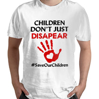 Children Don't Just Disappear #SaveOurChildren, Save The Children T Shirt - Wonder Print Shop