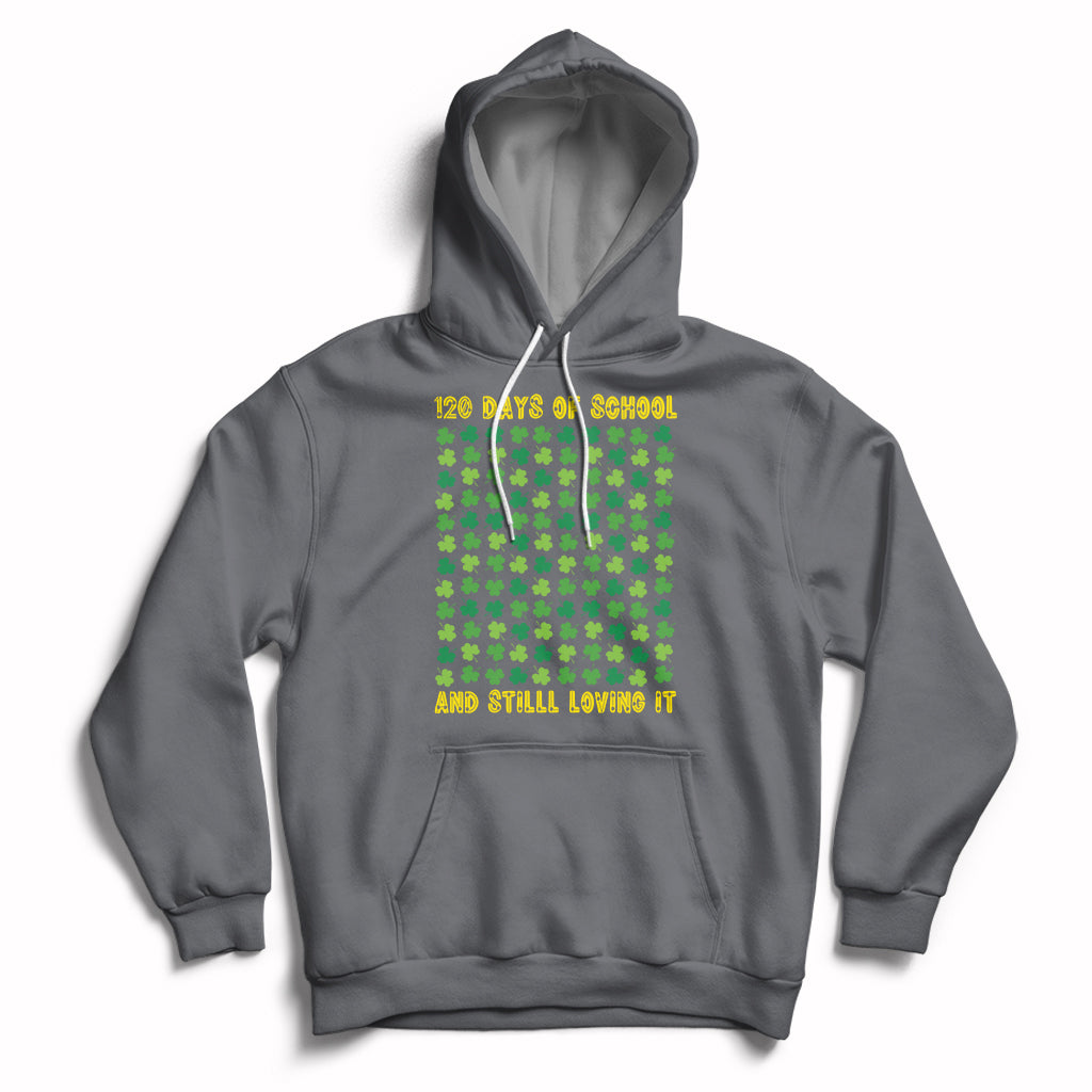 120 Days Of School And Still Loving It Feeling Cray Cray Teacher Student Hoodie - Wonder Print Shop
