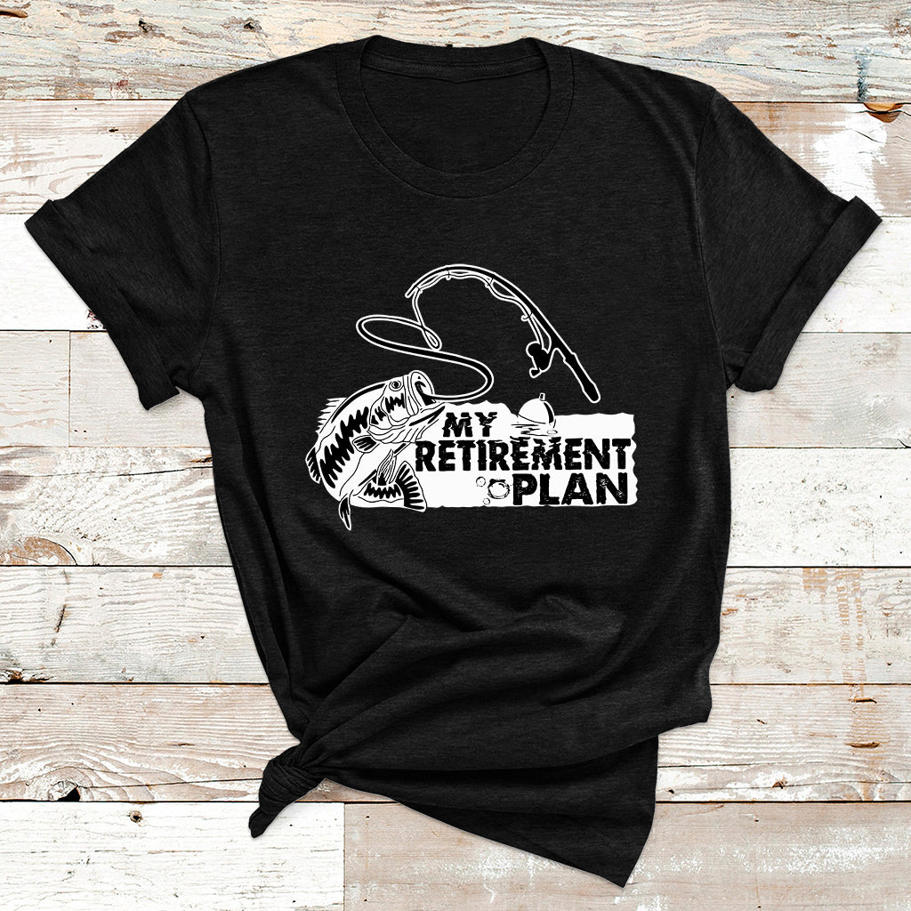 My Retirement Plan Is Fishing Fisherman Retired Fishing T Shirt - Wonder Print Shop