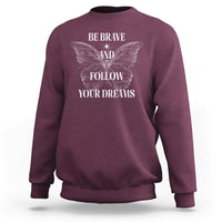 Funny Be Brave And Follow Your Dreams Butterfly Dreamers For Men Women Sweatshirt - Wonder Print Shop