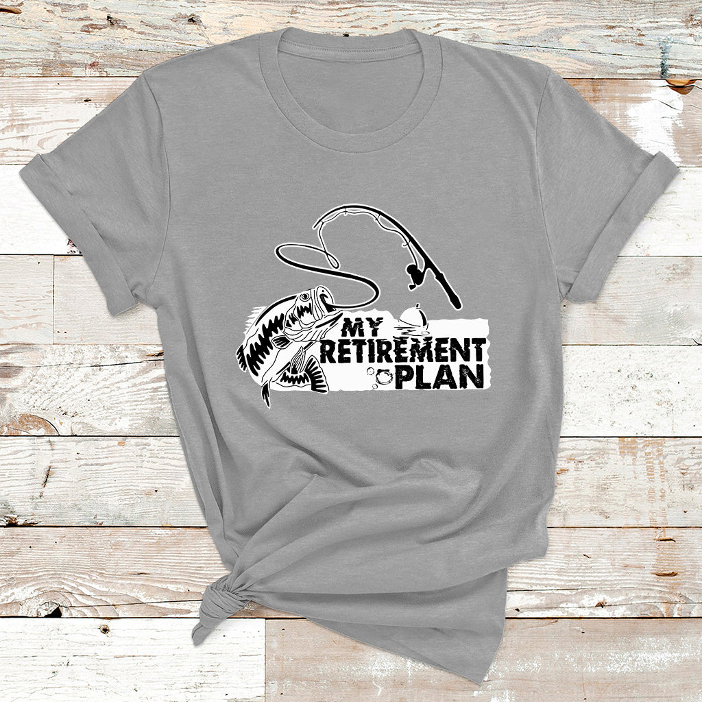 My Retirement Plan Is Fishing Fisherman Retired Fishing T Shirt - Wonder Print Shop