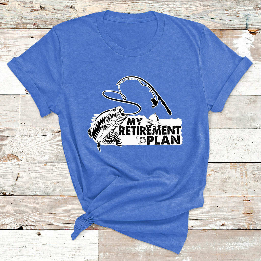 My Retirement Plan Is Fishing Fisherman Retired Fishing T Shirt - Wonder Print Shop