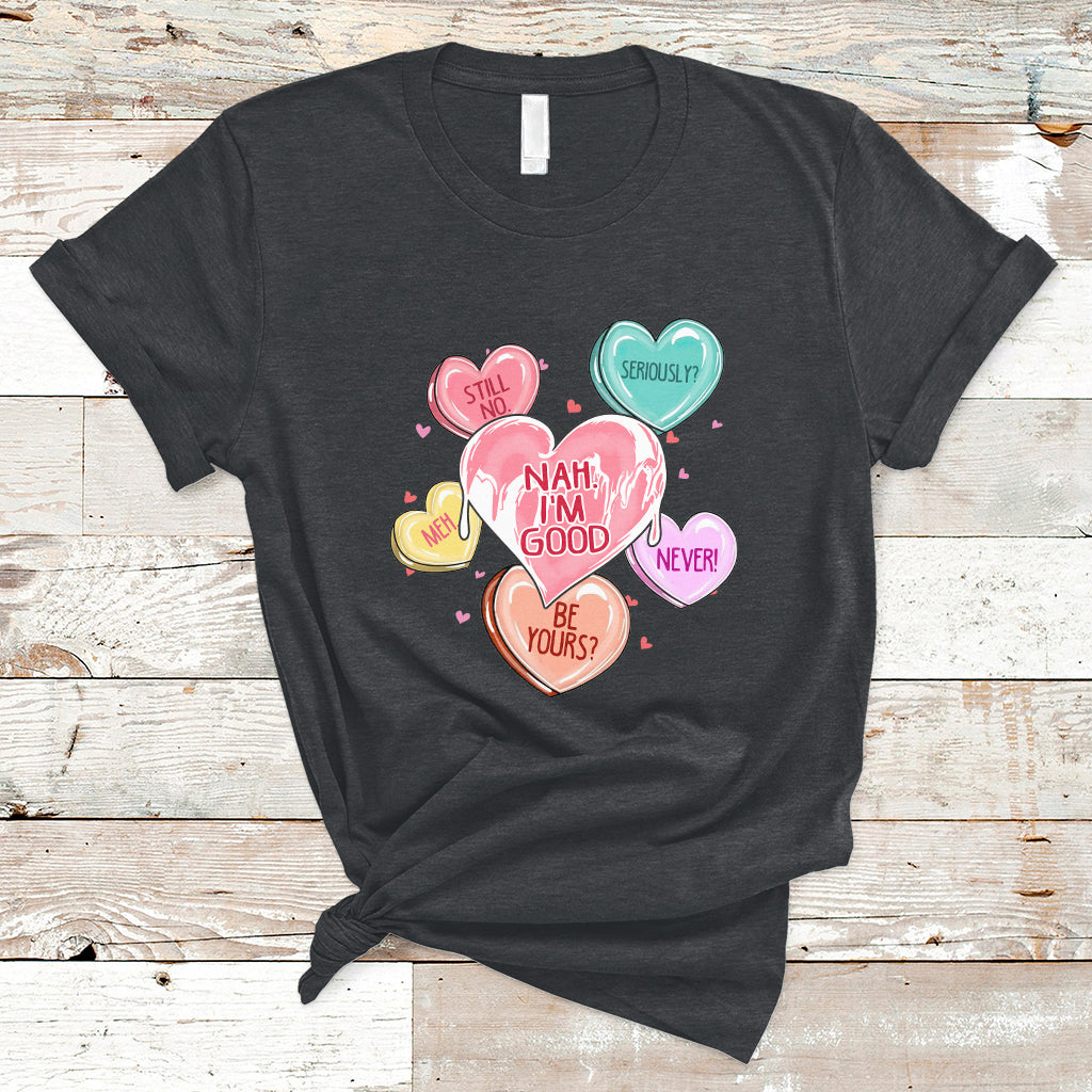 Nah I'm Good Anti Valentines Day For Single Hearts Self-love T-Shirt - Wonder Print Shop