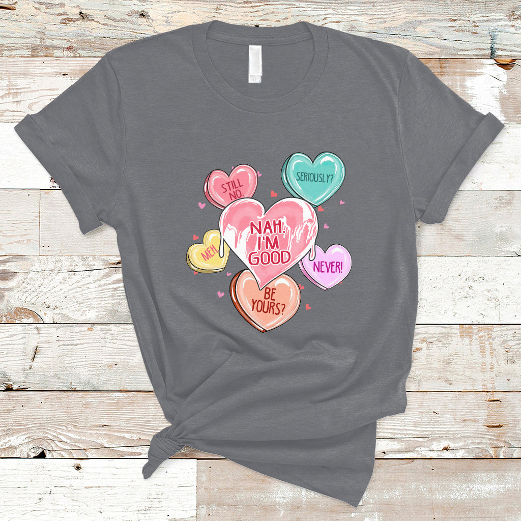 Nah I'm Good Anti Valentines Day For Single Hearts Self-love T-Shirt - Wonder Print Shop