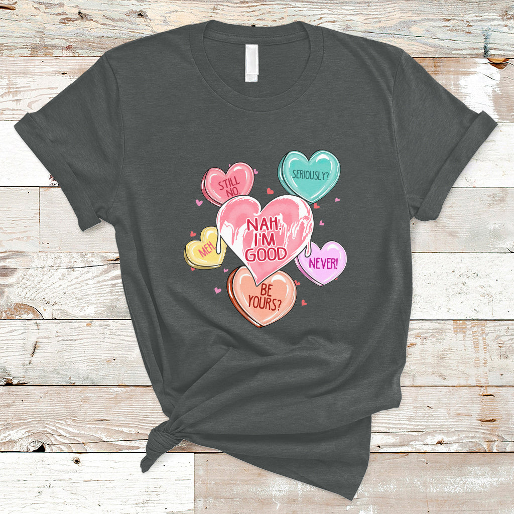 Nah I'm Good Anti Valentines Day For Single Hearts Self-love T-Shirt - Wonder Print Shop