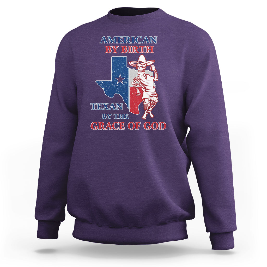 American By Birth Texan By The Grace Of God Texas State Skull Texas Pride Sweatshirt - Wonder Print Shop