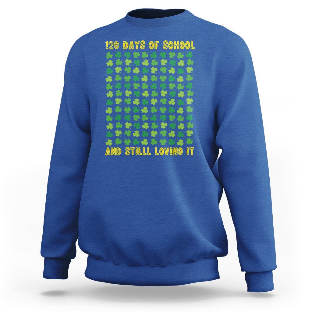 120 Days Of School And Still Loving It Feeling Cray Cray Teacher Student Sweatshirt - Wonder Print Shop