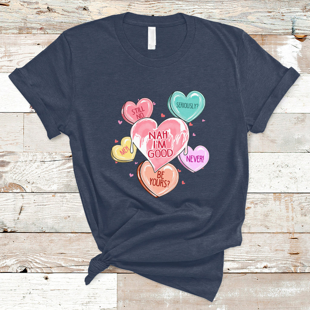 Nah I'm Good Anti Valentines Day For Single Hearts Self-love T-Shirt - Wonder Print Shop