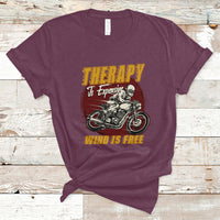 Funny Therapy Is Expensive Wind Is Free Motorcycle Bikers Riders T-Shirt - Wonder Print Shop