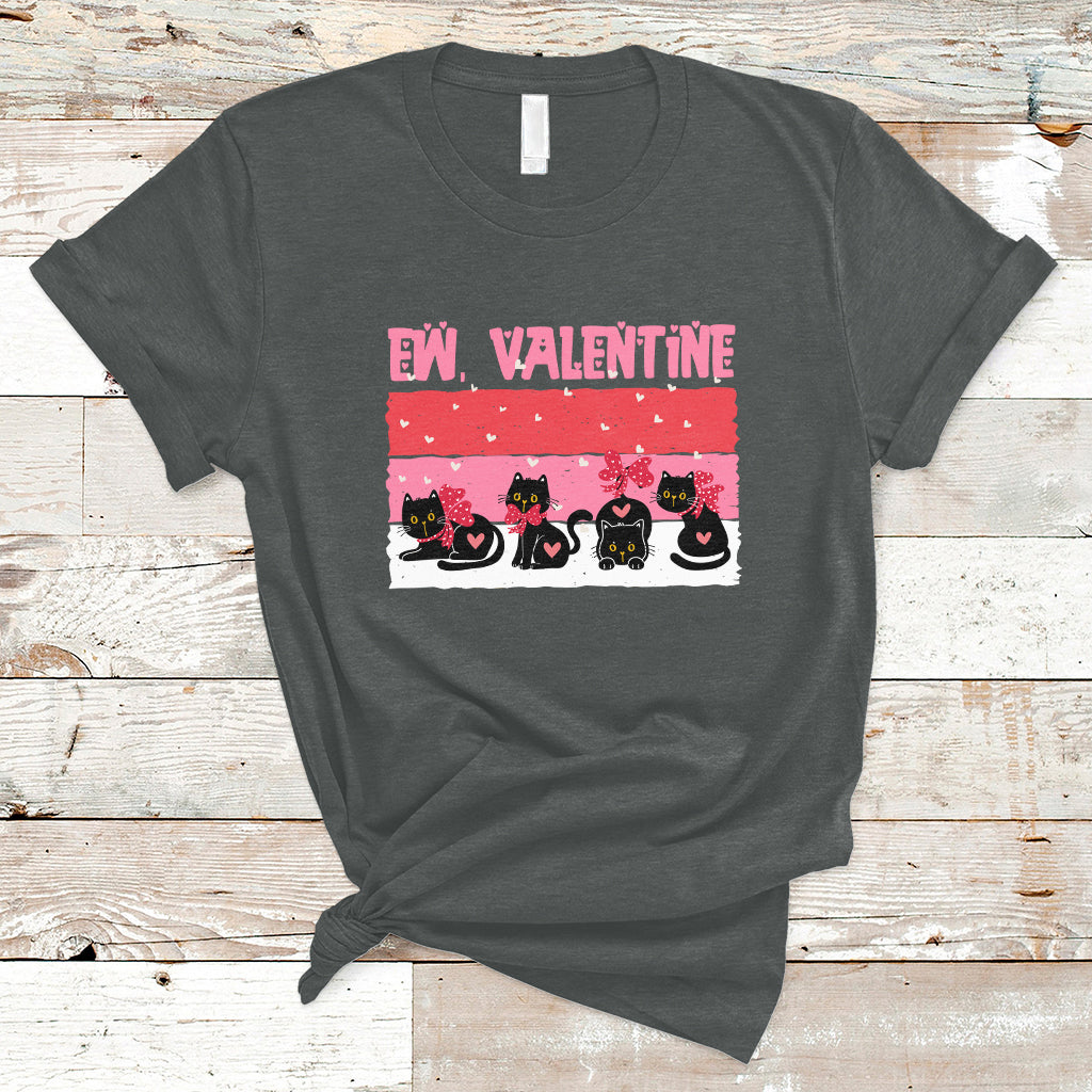 Funny Black Cat Ew Valentine Anti Valentines Day Galantines T-Shirt - Wonder Print Shop