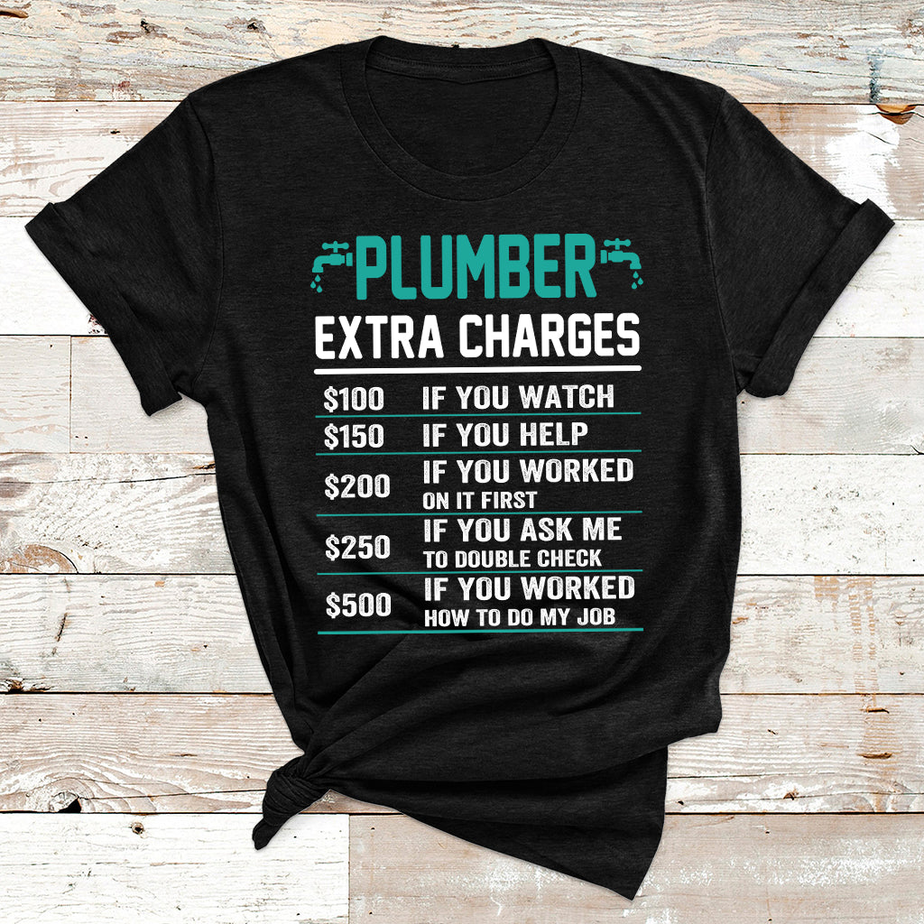 Funny Plumber Extra Charges Hourly Rate Plumbing T Shirt - Wonder Print Shop