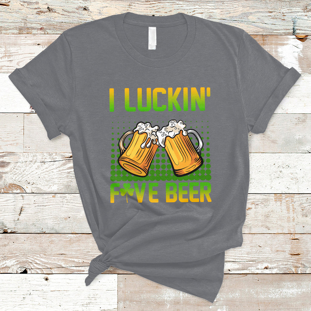 Funny I Luckin' Fove Beer St Patrick's Drunk Drinking Team T-Shirt - Wonder Print Shop