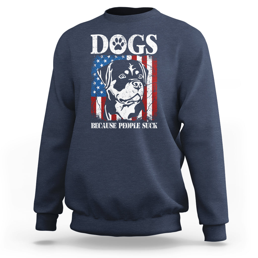 Dogs Because People Suck Pet Dog Lover Pet Day Funny Labrador Sweatshirt - Wonder Print Shop