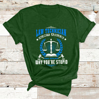 Law Technician Don't Argue They Explain Why You're Stupid T Shirt - Wonder Print Shop