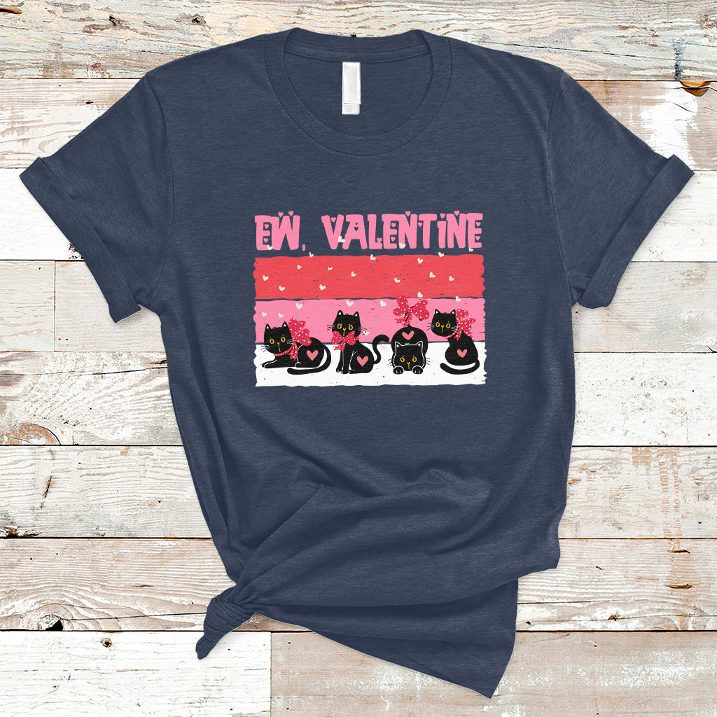 Funny Black Cat Ew Valentine Anti Valentines Day Galantines T-Shirt - Wonder Print Shop