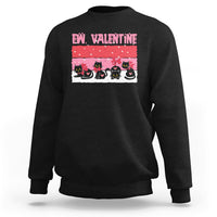 Funny Black Cat Ew Valentine Anti Valentines Day Galantines Sweatshirt - Wonder Print Shop