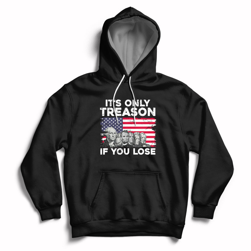 Vintage It's Only Treason If You Lose 4th Of July Independence Day Presidents Day Founding Fathers US Pride American Flag Patriots Political Hoodie - Wonder Print Shop