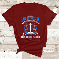 Law Technician Don't Argue They Explain Why You're Stupid T Shirt - Wonder Print Shop